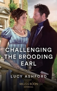 Lucy Ashford - Challenging The Brooding Earl.