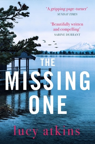 The Missing One. The unforgettable debut thriller from the critically acclaimed author of MAGPIE LANE