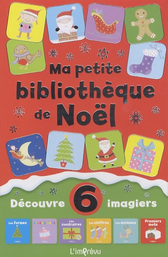Lucy Barnard - Ma petite bibliothèque de Noël - Découvre 6 imagiers : Les formes ; Les couleurs ; Les contraires ; Les chiffres ; Les animaux ; Premiers mots.