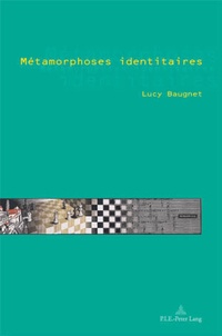 Lucy Baugnet - Métamorphoses identitaires - 2 e  tirage.