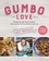 Gumbo Love. Recipes for Gulf Coast Cooking, Entertaining, and Savoring the Good Life