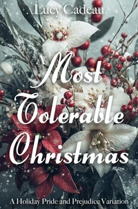A Most Tolerable Christmas : A Holiday Pride and Prejudice Variation