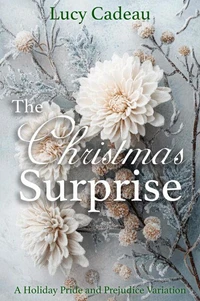 The Christmas Surprise: A Holiday Pride and Prejudice Variation
