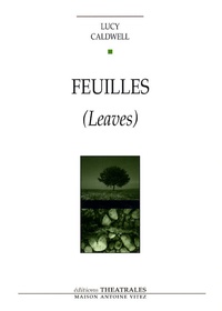 Lucy Caldwell - Feuilles (Leaves).