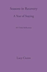 Seasons in Recovery: A Year of Staying: 365 Daily Reflections