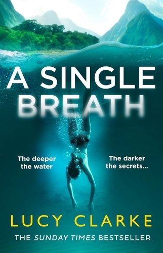 Lucy Clarke - A Single Breath.