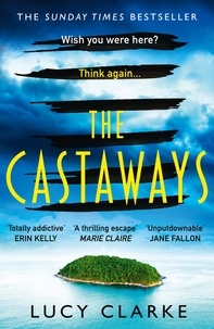 Lucy Clarke - The Castaways.