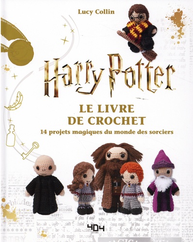 Le livre de crochet Harry Potter. 14 projets magiques du monde des sorciers