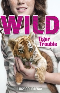 Lucy Courtenay - 1: Tiger Trouble.