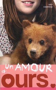 Lucy Courtenay - Un amour de... Tome 3 : Un amour d'ours.