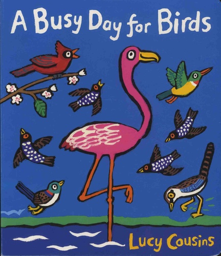 Lucy Cousins - A Busy Day for Birds.