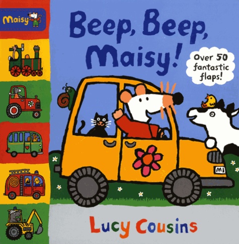 Lucy Cousins - Beep, Beep, Maisy! - Over 50 fantastic flaps!.