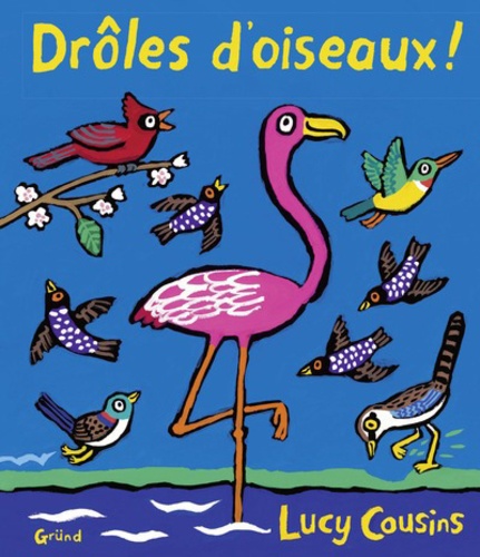 Lucy Cousins - Drôles d'oiseaux !.