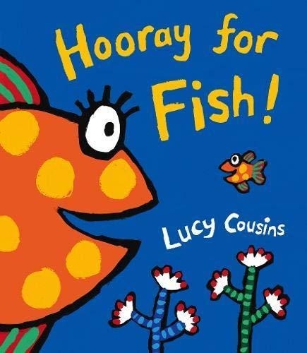 Lucy Cousins - Hooray for Fish!.