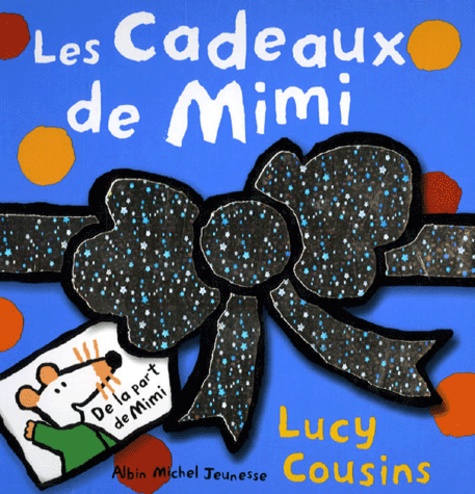 Lucy Cousins - Les cadeaux de Mimi.