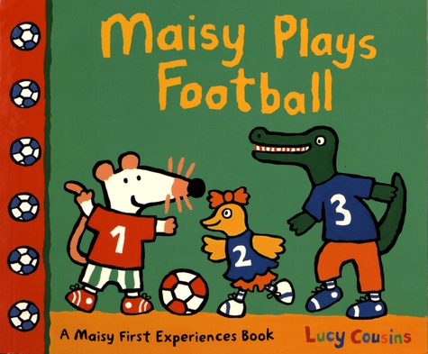 Lucy Cousins - Maisy Plays Football.