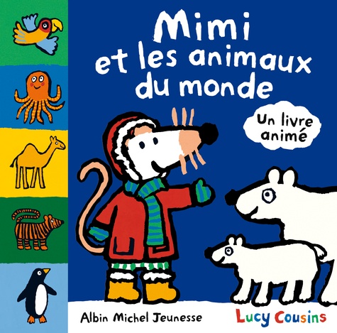 Lucy Cousins - Mimi et les animaux du monde.
