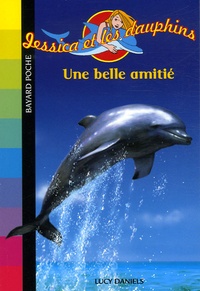Lucy Daniels - Jessica et les dauphins  : Une belle amitié.