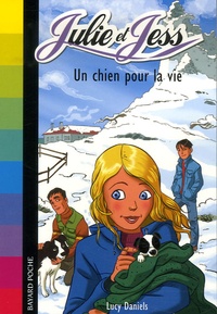 Lucy Daniels - Julie et Jess Tome 1 : Un chien pour la vie.