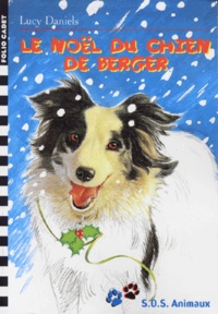 Lucy Daniels - SOS animaux Tome 12 : Le Noël du chien de berger.