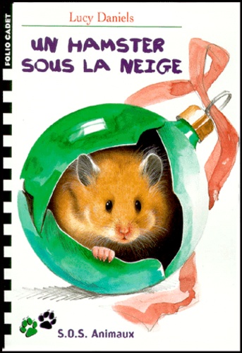 Lucy Daniels - SOS animaux Tome 22 : Un hamster sous la neige.