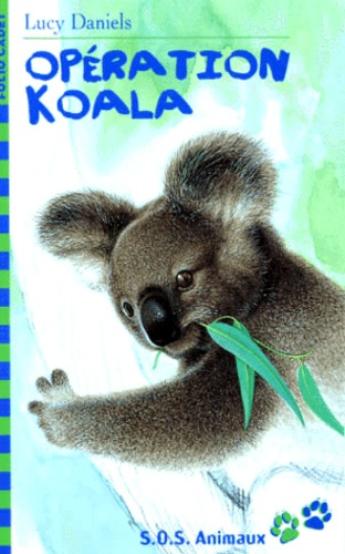 Lucy Daniels - SOS animaux Tome 7 : Opération koala !.
