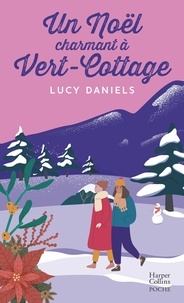 Lucy Daniels - Un Noël charmant à Vert-Cottage.