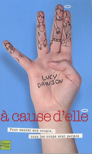 Lucy Dawson - A cause d'elle.