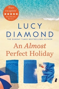 Lucy Diamond - An Almost Perfect Holiday - Pure Escapism and the Ideal Holiday Read.