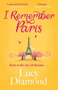Lucy Diamond - I Remember Paris - the perfect escapist summer read set in Paris.