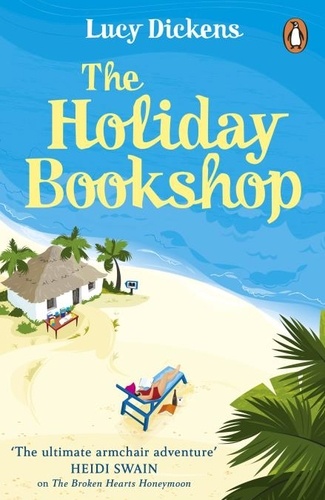 Lucy Dickens - The Holiday Bookshop - The perfect, feel-good beach read for summer 2022.