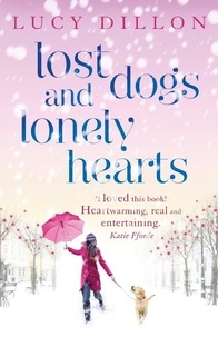 Lucy Dillon - Lost Dogs and Lonely Hearts.