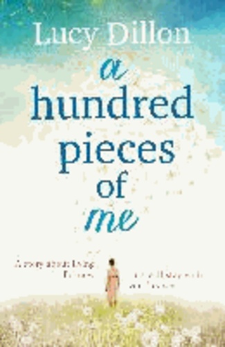 Lucy Dillon - One Hundred Pieces of Me.