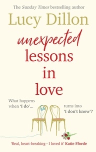 Lucy Dillon - Unexpected Lessons in Love - The heartwarming Sunday Times bestseller.