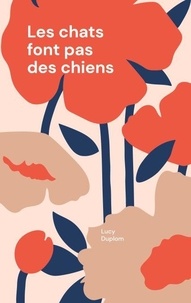 Télécharger gratuitement ebook epub Les chats font pas des chiens (Litterature Francaise) 9782322665570 
