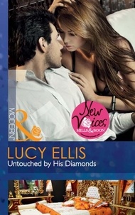 Lucy Ellis - Untouched By His Diamonds.