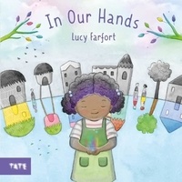 Lucy Farfort - In Our Hands.