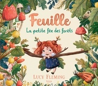Lucy Fleming - FEUILLE, LA PETITE FÉE DES FORÊTS.