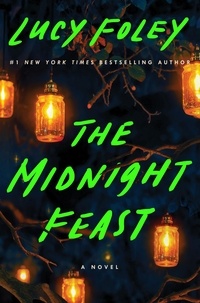 Lucy Foley - The Midnight Feast - The Twisty New Thriller from the Author of the Guest List.