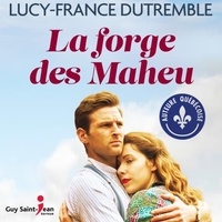 Lucy-France Dutremble - La forge des Maheu.