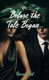 Before the Tale Began...