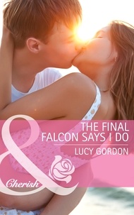 Lucy Gordon - The Final Falcon Says I Do.