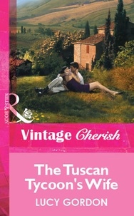 Lucy Gordon - The Tuscan Tycoon's Wife.