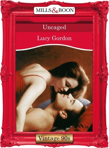 Lucy Gordon - Uncaged.