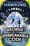 Lucy Hawking et Stephen Hawking - George and the Unbreakable Code.