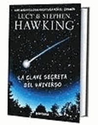 Lucy Hawking et S. W. Hawking - La clave secreta del universo.