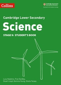 Lucy Hawkins et Fran Eardley - Lower Secondary Science Student’s Book: Stage 9.