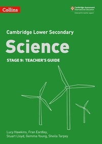 Lucy Hawkins et Fran Eardley - Lower Secondary Science Teacher’s Guide: Stage 9.