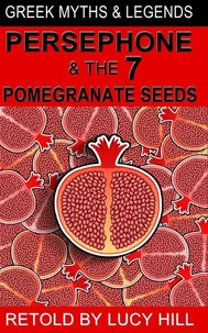 Persephone and The  Seven  Pomegranate  Seeds