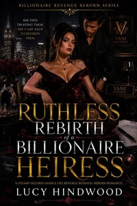 Ruthless Rebirth of a Billionaire Heiress